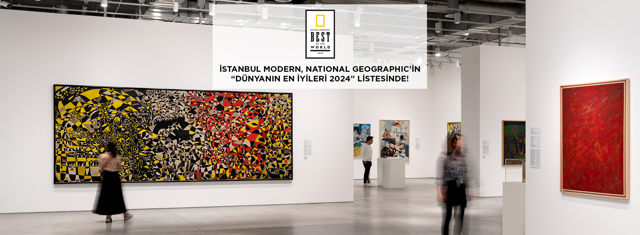 İstanbul Modern, National Geographic’in hazırladığı “Dünyanın En İyileri” listesine girdi!