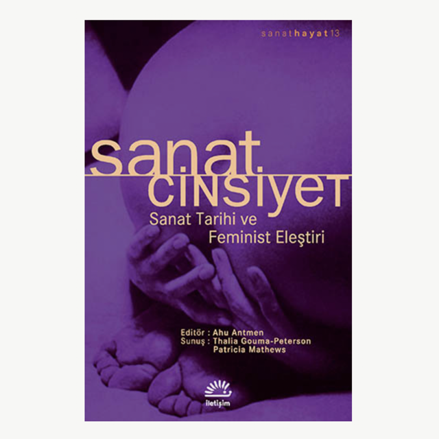 Sanat / Cinsiyet Sanat Tarihi Ve Feminist Eleştiri