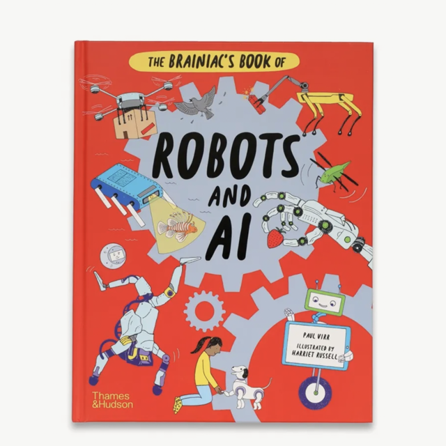 The Brainiac's Book of Robots and AI