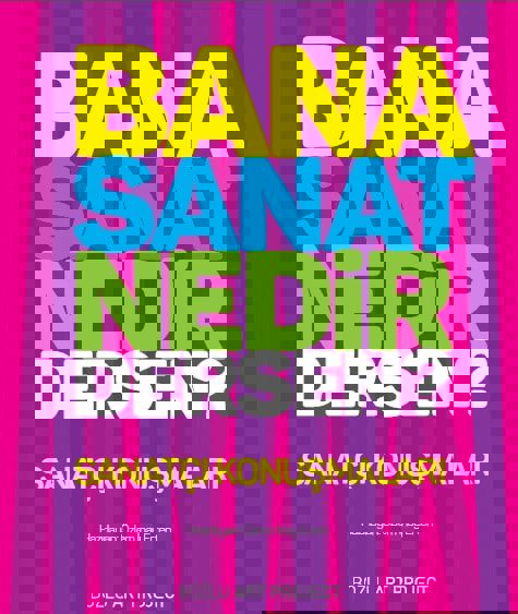 Bana Sanat Nedir Dersen | Sanatçı Konuşmaları