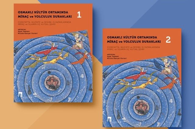 Osmanlı Kültür Ortamında Miraç ve Yolculuk Durakları (2 Cilt)